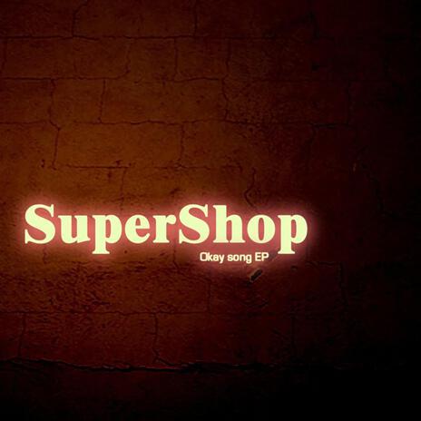 Supershop Okay Song | Boomplay Music