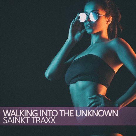 Walking into the Unknown (Under Traxx Mix)