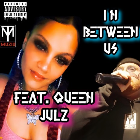 IN BETWEEN US ft. QUEEN JULZ | Boomplay Music