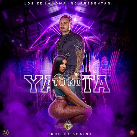 Ya Tu No Ta | Boomplay Music