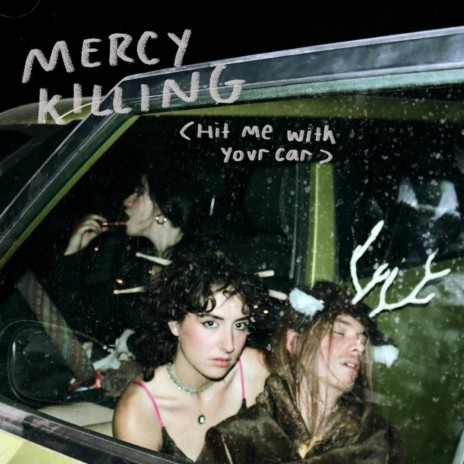 Mercy Killing (Hit Me With Your Car) | Boomplay Music
