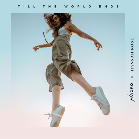 Till The World Ends (feat. Hannah Rose) | Boomplay Music