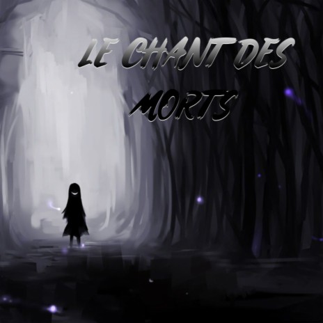 Le Chant Des Morts | Boomplay Music