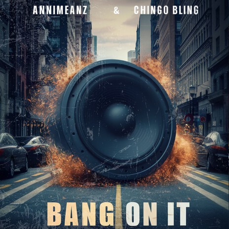 Bang On It ft. Annimeanz | Boomplay Music