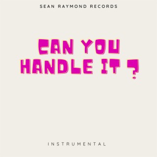 Can You Handle It (Instrumental Version)
