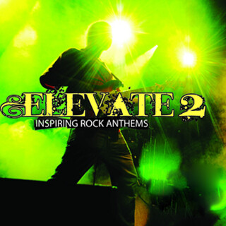 Elevate, Vol. 2: Inspiring Rock Anthems