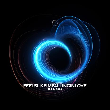 Feelslikeimfallinginlove (8D Audio) ft. (((()))) | Boomplay Music