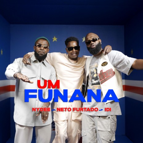 Um Funana ft. Neto Furtado & Idi | Boomplay Music