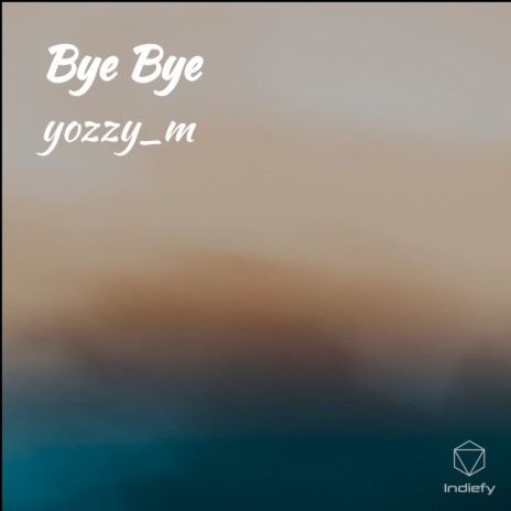 Bye Bye | Boomplay Music