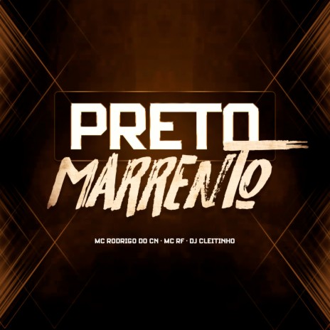 Preto Marrento ft. MC Rodrigo do CN | Boomplay Music