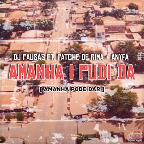 Amanha I Pudi Da / Amanha Pode Dar (feat. Patche de Rima & Anyfa) | Boomplay Music