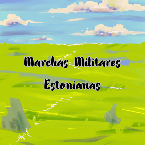 Marchas Militares Estonianas ft. Grupo Nueva Vida | Boomplay Music