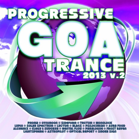 Progressive Goa Trance 2013 V.2 Continuous Mix Part 1 ft. DoctorSpook, Ovnimoon & Goa Doc