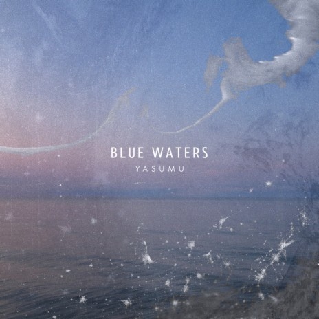 Blue Waters | Boomplay Music
