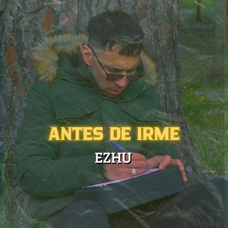 Antes de irme | Boomplay Music