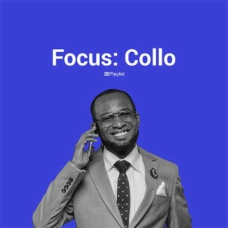 Focus: Collo | Boomplay Music