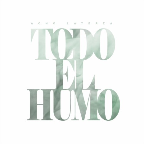 Todo el Humo | Boomplay Music