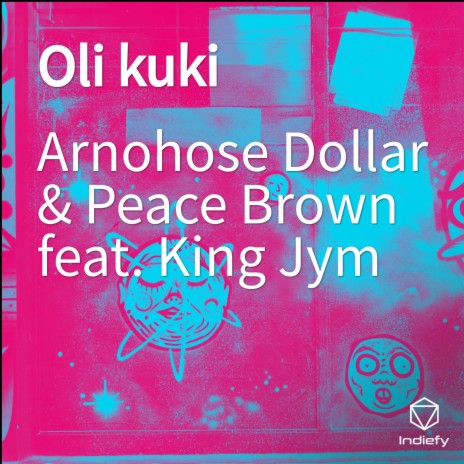 Oli kuki ft. King Jym & Peace Brown | Boomplay Music