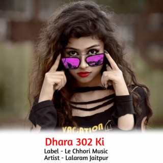 Dhara 302 Ki