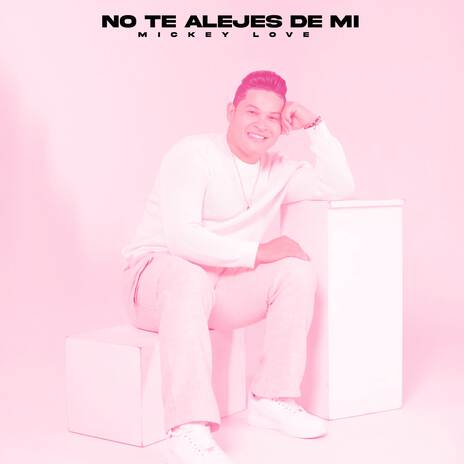 No Te Alejes De Mi | Boomplay Music