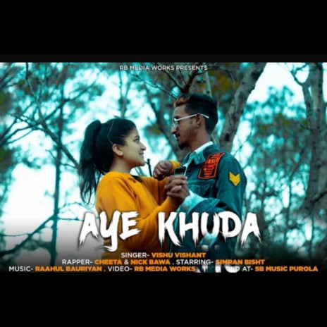 AYE KHUDA ft. Vishant & Cheeta | Boomplay Music