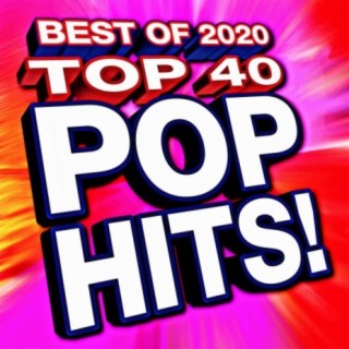 Top 40 Pop Hits! Best of 2020
