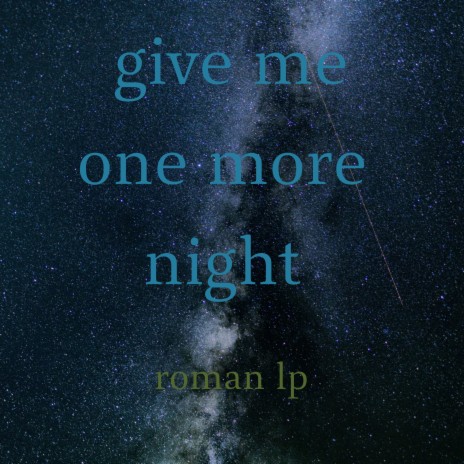 Give Me One More Night | Boomplay Music