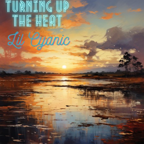 Turning Up The Heat | Boomplay Music