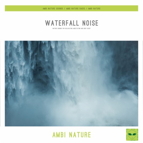 Beauty of Waterfall Noise ft. Ambi Nature Radio & Ambi Nature | Boomplay Music