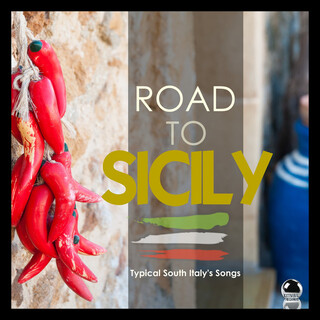 ROAD TO SICILY Typical South Italy's Songs