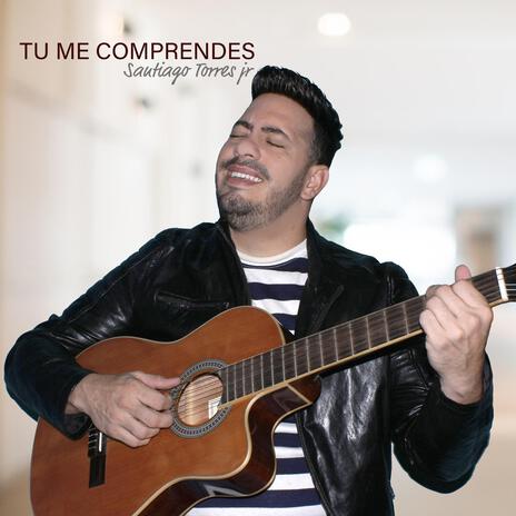 Tu Me Comprendes | Boomplay Music