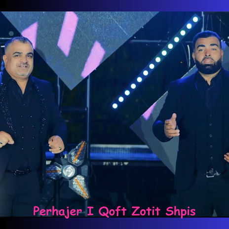 Perhajer I Qoft Zotit Shpis ft. Dashi Shupli | Boomplay Music