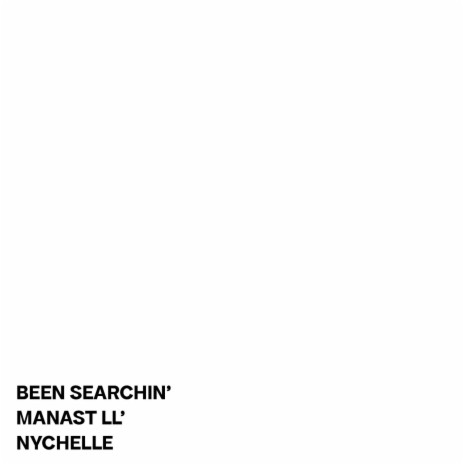 Been Searchin' ft. Nychelle & Epon | Boomplay Music