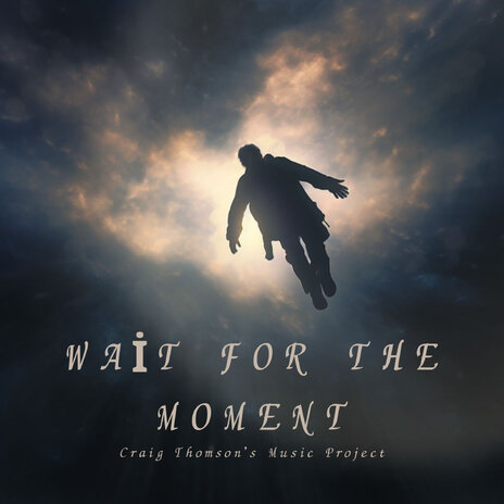 Wait for the Moment | Boomplay Music