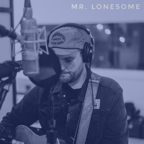 Mr. Lonesome | Boomplay Music