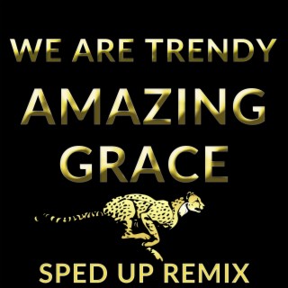 Amazing Grace (Sped Up Remix)