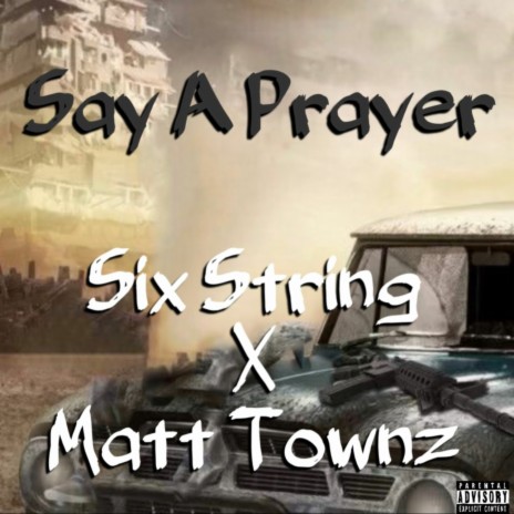 Say a Prayer (feat. Matt Townz) | Boomplay Music