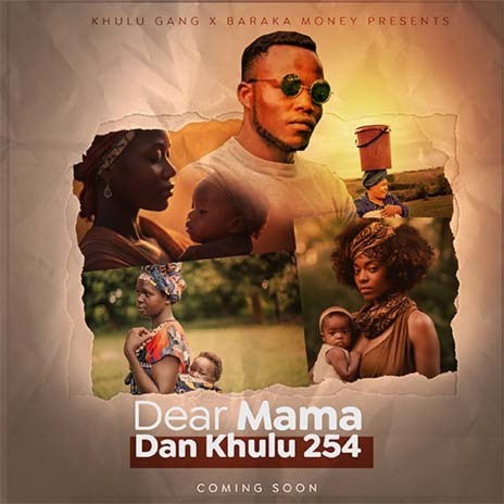 DEAR MAMA BY DAN KHULU 254 | Boomplay Music