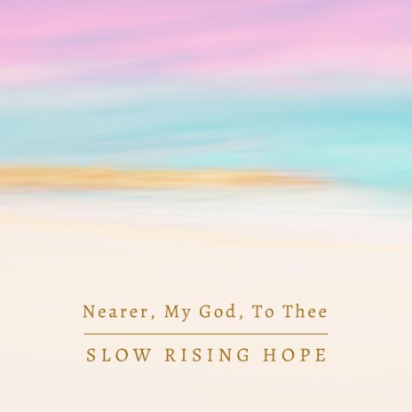 Nearer, My God, To Thee | Boomplay Music