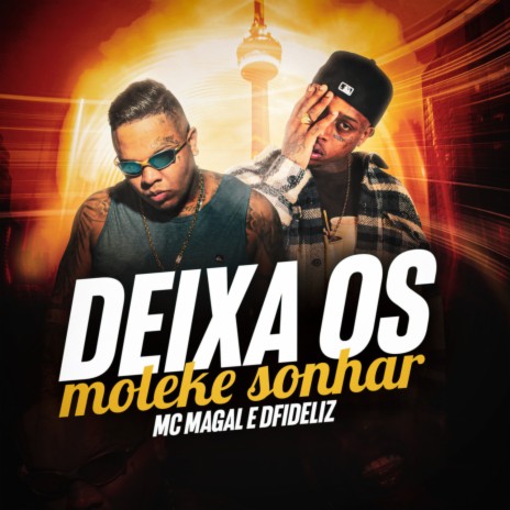 Deixa os Moleque Sonhar ft. Dfideliz | Boomplay Music