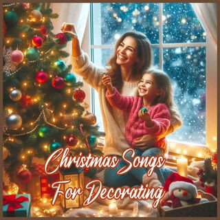 Christmas Songs For Decorating