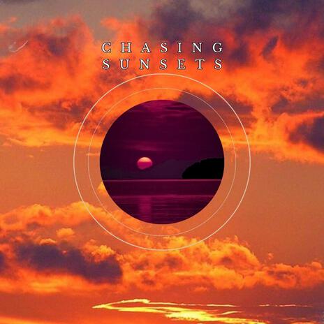 Chasing Sunsets | Boomplay Music