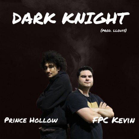 DARK KNIGHT ft. Prince Hollow