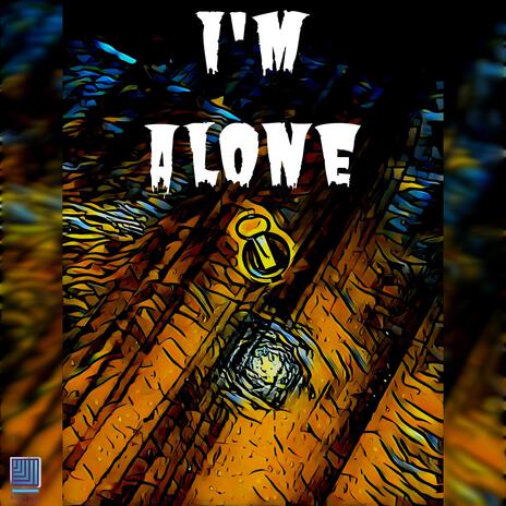 I'm Alone | Boomplay Music