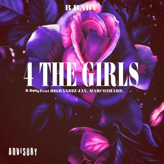 4 The Girls ft. Marco2hard_ & Bigbandzz Jay lyrics | Boomplay Music