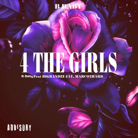 4 The Girls ft. Marco2hard_ & Bigbandzz Jay | Boomplay Music