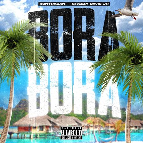 Bora Bora ft. Spazzy Davis Jr | Boomplay Music