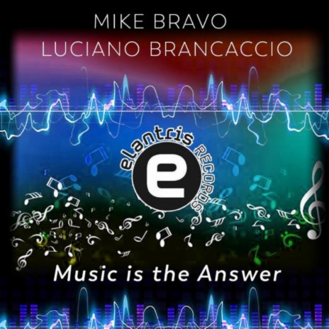 Music Is The Answer (Original Mix) ft. Mike Bravo | Boomplay Music