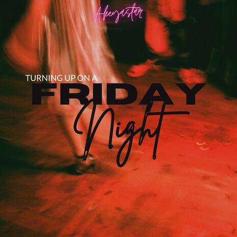 FRIDAY NIGHT | Boomplay Music