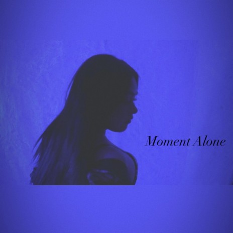 Moment Alone | Boomplay Music